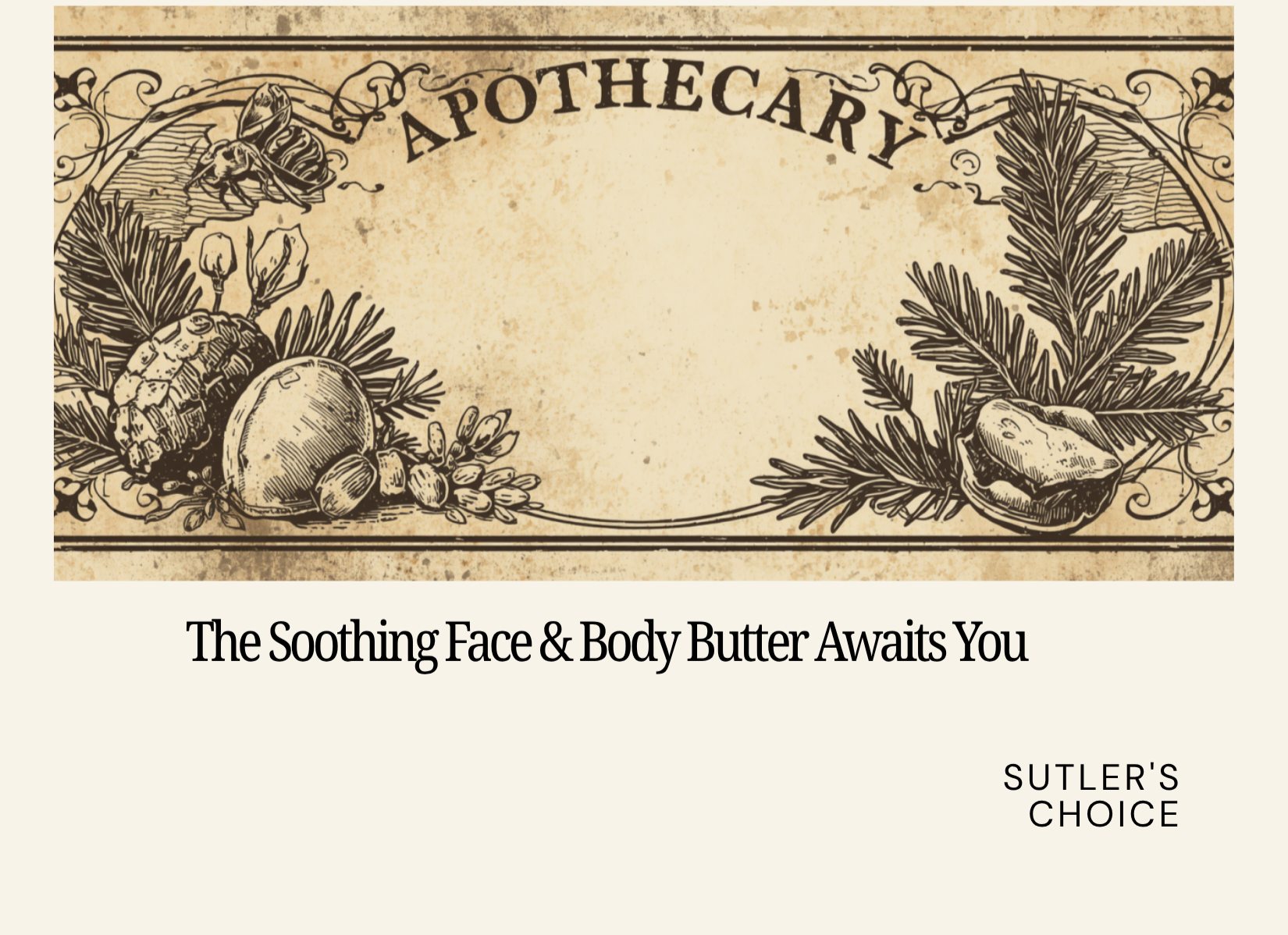Sutler's Choice: Soothing Face and Body Butter